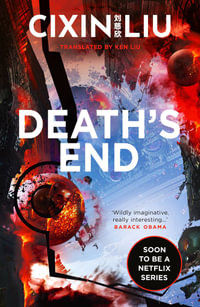 Death's End : Three-Body: Book 3 - Cixin Liu