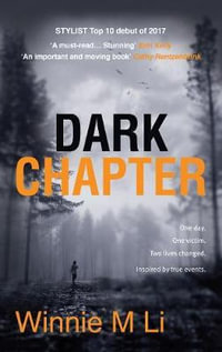 Dark Chapter : Hard-hitting crime fiction based on a true story - Winnie M. Li
