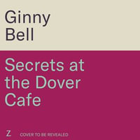 Secrets at the Dover Cafe : The sixth book in dramatic World War II Dover Cafe series - Ginny Bell