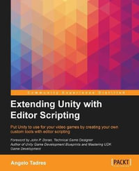 Extending Unity with Editor Scripting - Angelo Tadres