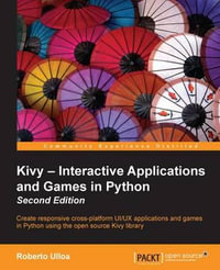 Kivy - Interactive Applications and Games in Python second edition - Roberto Ulloa
