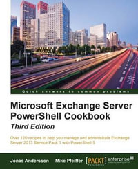 Microsoft Exchange Server PowerShell Cookbook - Third Edition - Jonas Andersson
