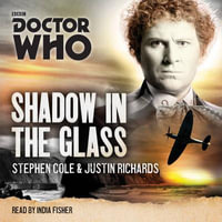 Doctor Who: Shadow in the Glass : A 6th Doctor novel - Justin Richards