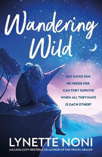 Wandering Wild : get lost in the Australian outback with this swoony YA romance - Lynette Noni