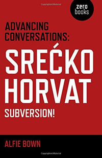 Advancing Conversations : SreA  ko Horvat - Subversion! - Alfie Bown