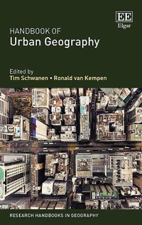 Handbook of Urban Geography : Research Handbooks in Geography - Tim Schwanen