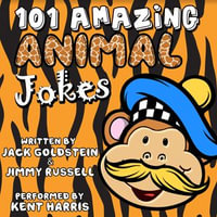 101 Amazing Animal Jokes : The World's Greatest Jokes : Book 2 - Jack Goldstein