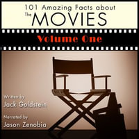101 Amazing Facts about the Movies - Volume 1 : 101 Amazing Facts : Book 47 - Jack Goldstein