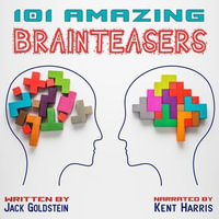 101 Amazing Brainteasers : Ultimate Puzzles : Book 1 - Jack Goldstein
