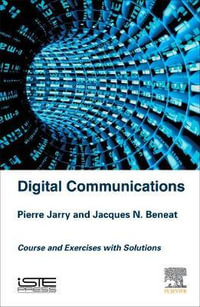 Digital Communications : Courses and Exercises with Solutions - Jacques N.  Beneat