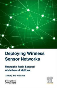 Deploying Wireless Sensor Networks : Theory and Practice - Senouci