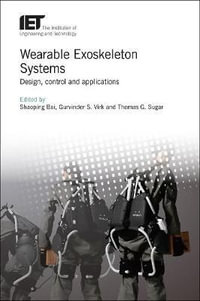 Wearable Exoskeleton Systems : Design, control and applications - Gurvinder Singh  Virk