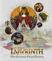 Labyrinth : The Ultimate Visual History - Paula M. Block