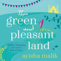 This Green and Pleasant Land : Winner of The Diverse Book Awards 2020 - Ayisha Malik
