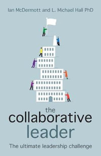 The Collaborative Leader : The ultimate leadership challenge - Ian McDermott