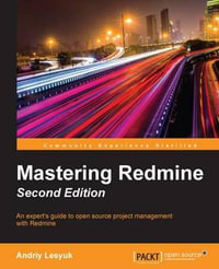 Mastering Redmine - Second Edition - Andriy Lesyuk