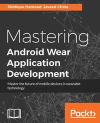 Mastering Android Wear Application Development - Siddique Hameed
