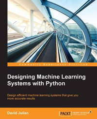 Designing Machine Learning Systems with Python - David Julian