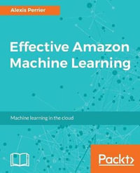 Effective Amazon Machine Learning - Alexis Perrier