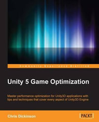Unity 5 Game Optimization - Chris Dickinson
