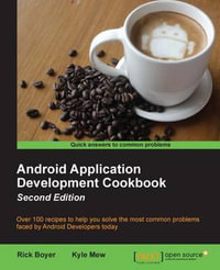 Android Application Development Cookbook - Second Edition - Rick Boyer