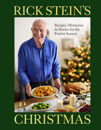 Rick Stein's Christmas : Recipes, Memories & Stories for the Festive Season - Rick Stein