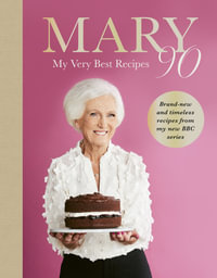 Mary 90 : My Very Best Recipes - Mary Berry