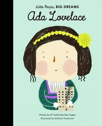 Ada Lovelace : Little People, BIG DREAMS - Maria Isabel Sanchez Vegara