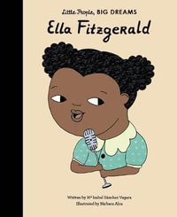 Ella Fitzgerald : Little People, BIG DREAMS - Maria Isabel Sanchez Vegara