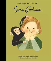 Jane Goodall : Little People, BIG DREAMS - Maria Isabel Sanchez Vegara