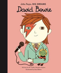 David Bowie : Little People, BIG DREAMS - Maria Isabel Sanchez Vegara