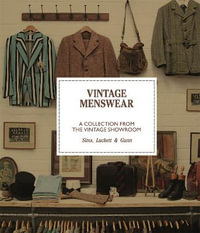 Vintage Menswear : A Collection from The Vintage Showroom - Douglas Gunn