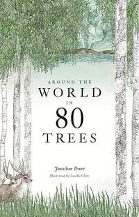 Around the World in 80 Trees - Jonathan Drori