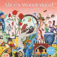 Alice's Wonderland: A Curiouser and Curiouser Jigsaw Puzzle : 1000-Piece Jigsaw Puzzle - Brett Ryder