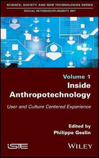 Inside Anthropotechnology : User and Culture Centered Experience - Philippe Geslin