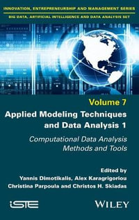 Applied Modeling Techniques and Data Analysis 1 : Computational Data Analysis Methods and Tools - Yiannis Dimotikalis