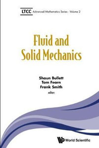 FLUID AND SOLID MECHANICS : Ltcc Advanced Mathematics Series - BULLETT SHAUN