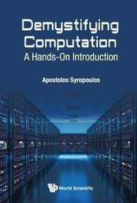 DEMYSTIFYING COMPUTATION : A HANDS-ON INTRODUCTION - SYROPOULOS APOSTOLOS