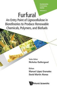 FURFURAL : An Entry Point Of Lignocellulose In Biorefineries To Produce Renewable Chemicals, Polymers, And Biofuels - GRANADOS MANUEL LOPEZ