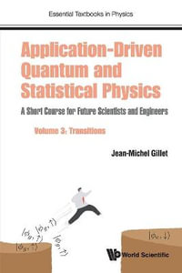 Application-driven Quantum And Statistical Physics : A Short Course For Future Scientists And Engineers - Volume 3: Transitions - Jean-michel  Gillet