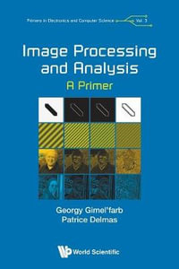 IMAGE PROCESSING AND ANALYSIS : A PRIMER - GIMEL'FARB GEORGY