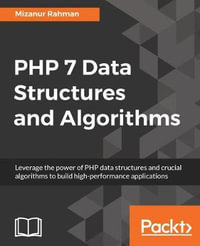 PHP 7 Data Structures and Algorithms : Implement linked lists, stacks, and queues using PHP - Mizanur Rahman