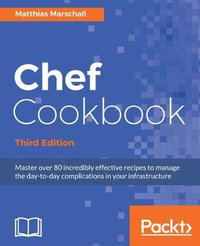 Chef Cookbook, Third Edition - Matthias Marschall