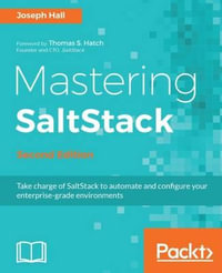 Mastering SaltStack : Use Salt to the fullest - Joseph Hall