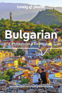 Bulgarian Phrasebook & Dictionary : Lonely Planet Phrasebook : 3rd Edition - Lonely Planet