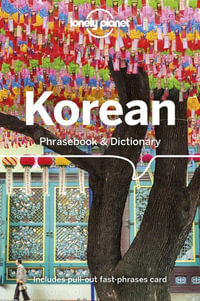 Korean Phrasebook & Dictionary : Lonely Planet Phrasebook & Dictionary : 7th Edition - Lonely Planet