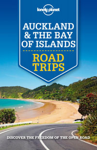 Lonely Planet Auckland & Bay of Islands Road Trips : Road Trips Guide - Brett Atkinson
