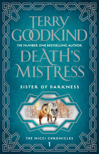 Death's Mistress : Sister of Darkness: The Nicci Chronicles - Terry Goodkind