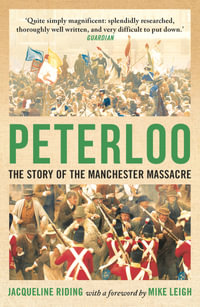 Peterloo : Story Of The Manchester Massacre - Jacqueline Riding