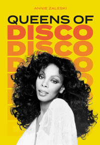 Queens of Disco : Queens Ofï¿½ - Annie Zaleski